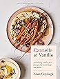 Cannelle et Vanille: Nourishing, Gluten-Free Recipes for Every Meal and Mood
