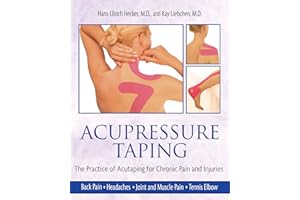 Acupressure Taping: The Practice of Acutaping for Chronic Pain and Injuries