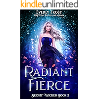 Bright Wicked 2: Radiant Fierce (A Fantasy Romance) book cover Bright Wicked 2: Radiant Fierce (A Fantasy Romance) book cover