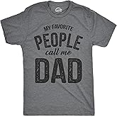 Mens My Favorite People Call Me Dad T Shirt Funny Fathers Day Tee for Guys