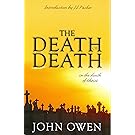 The Death of Death in the Death of Christ: A Treatise in Which the Whole Controversy about Universal Redemption is Fully Discussed
