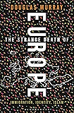 The Strange Death of Europe: Immigration, Identity, Islam
