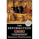The Reformation: A History