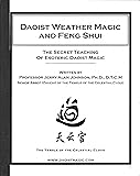 Daoist Weather Magic and Feng Shui: The Secret Teaching of Esoteric Daoist Magic by Jerry Alan Johnson (2012)