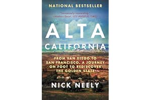 Alta California: From San Diego to San Francisco, A Journey on Foot to Rediscover the Golden State