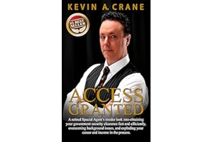 Access Granted: A retired Special Agent’s insider look into obtaining your government security clearance fast and efficiently