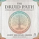 The Druid Path: A Modern Tradition of Nature