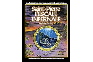 Saint-Pierre l'Escale Infernale: La tragédie des bateaux et des passagers le 8 mai 1902 (French Edition)