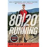 80/20 Running: Run Stronger and Race Faster By Training Slower