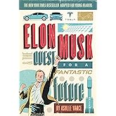 Elon Musk and the Quest for a Fantastic Future Young Readers' Edition