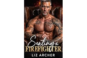 Sexting the Firefighter: A Secret Baby, Small Town Romance (Forbidden Silver Foxes)