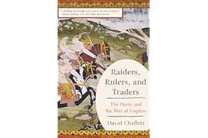 Raiders, Rulers, and Traders: The Horse and the Rise of Empires
