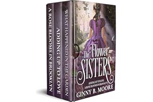 The Flower Sisters: Two Complete Steamy Historical Romances