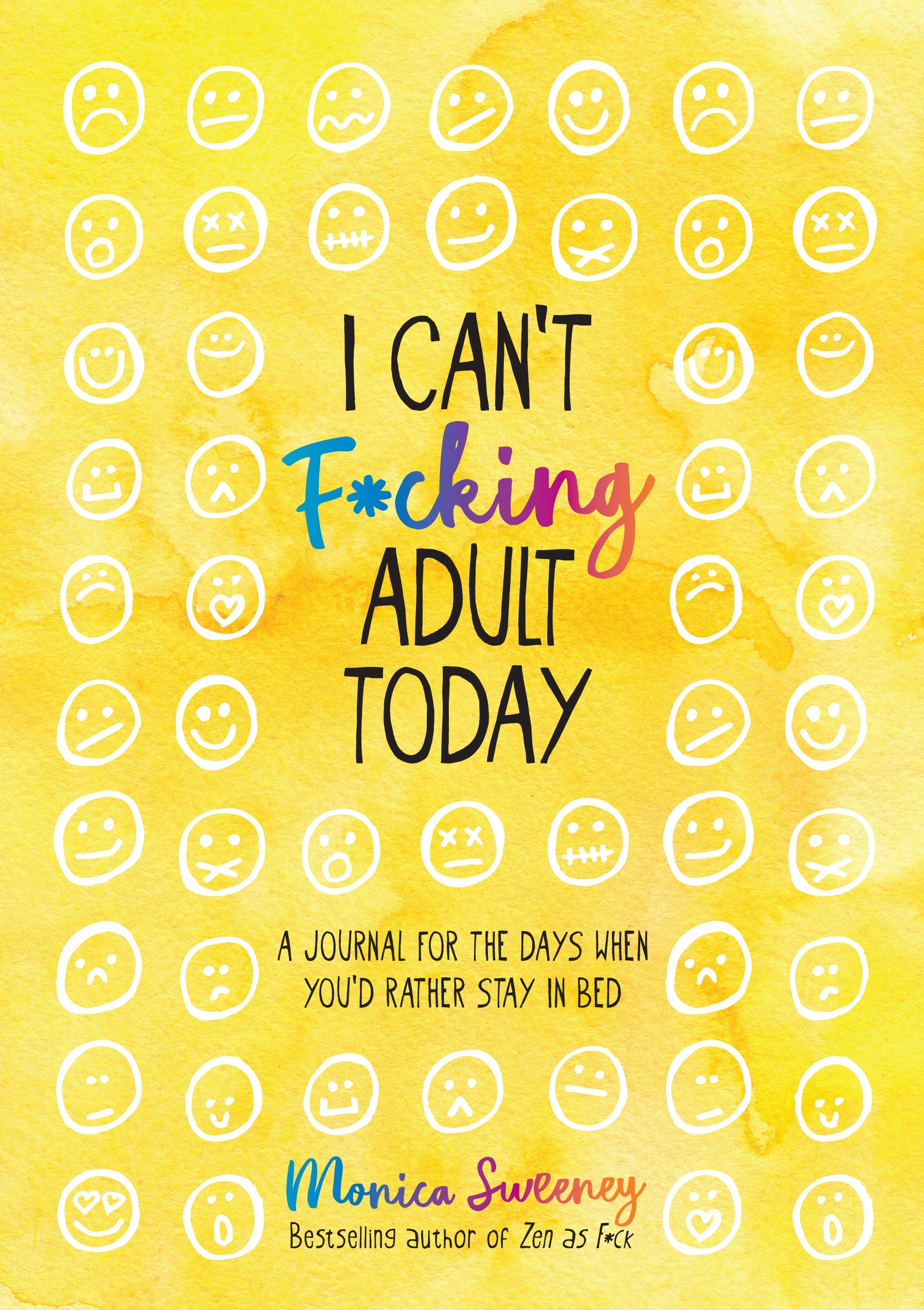 I Can T F Cking Adult Today A Journal For The Days When You D Rather Stay In Bed Sweeney Monica Amazon Com Books