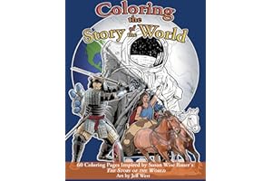 Coloring the Story of the World: 60 Coloring Pages inspired by Susan Wise Bauer's The Story of the World