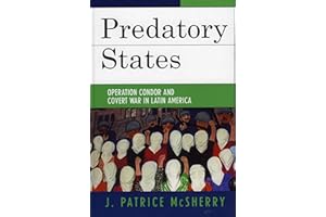Predatory States: Operation Condor and Covert War in Latin America