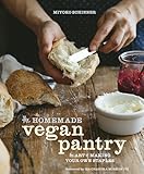 The Homemade Vegan Pantry: The Art of Making Your Own Staples