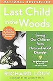 Last Child in the Woods: Saving Our Children From Nature-Deficit Disorder