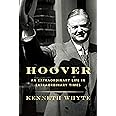 Hoover: An Extraordinary Life in Extraordinary Times