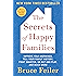 The Secrets of Happy Families: Improve Your Mornings, Rethink Family Dinner, Fight Smarter, Go Out and Play, and Much More