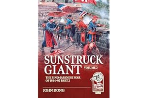 Sunstruck Giant Volume 2: The Sino-Japanese War of 1894-95 Part 2 (Volume 60)