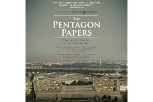 The Pentagon Papers: The Secret History of the Vietnam War