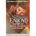 Enjoy!: The Gift of Sexual Pleasure for Women