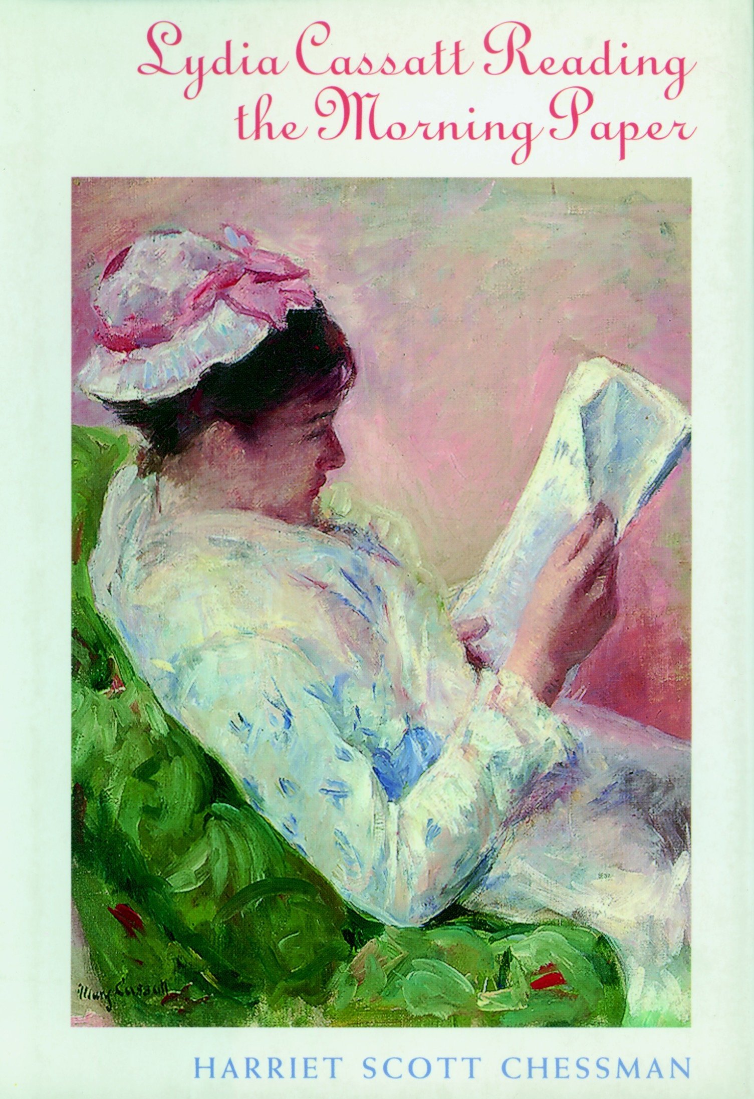 Amazon Com Lydia Cassatt Reading The Morning Paper 9781583222720 Chessman Harriet Scott Books