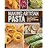 Making Artisan Pasta: How to Make a World of Handmade Noodles, Stuffed Pasta, Dumplings, and More