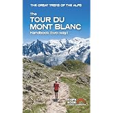 The Tour du Mont Blanc Handbook: Two Way (The Great Treks of the Alps)