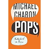 Pops: Fatherhood in Pieces