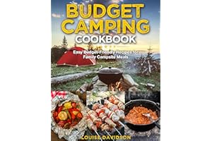 Budget Camping Cookbook: Easy Budget-Friendly Recipes for Family Campsite Meals (Camp Cooking)