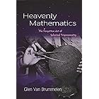 Heavenly Mathematics: The Forgotten Art of Spherical Trigonometry