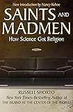 Saints and Madmen: How Science Got Religion