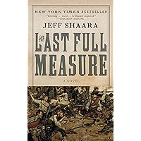 The Last Full Measure: A Novel of the Civil War (Civil War Trilogy)