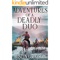 Adventures of a Deadly Duo: A Historical Western Adventure Book book cover Adventures of a Deadly Duo: A Historical Western Adventure Book book cover