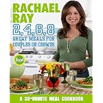 Rachael Ray 2, 4, 6, 8: Great Meals for Couples or Crowds