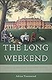 The Long Weekend: Life in the English Country House, 1918-1939