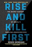 Rise and Kill First: The Secret History of Israel's Targeted Assassinations