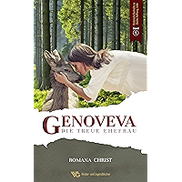 Genoveva, die treue Ehefrau: Oma, erzähl doch mal! Ein ergreifender historischer Liebesroman. Vollständig sprachlich… book cover Genoveva, die treue Ehefrau: Oma, erzähl doch mal! Ein ergreifender historischer Liebesroman. Vollständig sprachlich… book cover