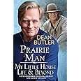 Prairie Man: My Little House Life & Beyond