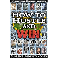 How to Hustle and Win: A Survival Guide for the Ghetto book cover