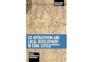 Co-operativism and Local Development in Cuba: An Agenda for Democratic Social Change