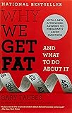 Why We Get Fat: And What to Do About It