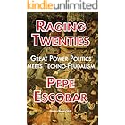 Raging Twenties: Great Power Politics Meets Techno-Feudalism in the Era of COVID-19 (Chronicles of Liquid War Book 6)