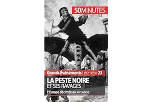 La Peste noire et ses ravages: L’Europe décimée au XIVe siècle (Grands Événements t. 23) (French Edition)