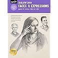 Drawing: Faces & Expressions: Learn to draw step by step (How to Draw & Paint)