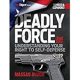 Deadly Force: Understanding Your Right to Self-Defense, 2nd edition