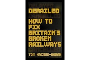 Derailed: How to fix Britain's broken railways (Manchester Capitalism)