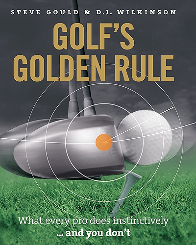 Download Golf's Golden Rule: What Every Pro Does Instinctively - And You Don't (English Edition) PDF